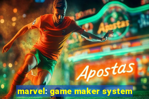 marvel: game maker system