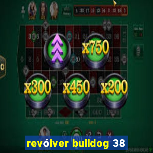 revólver bulldog 38