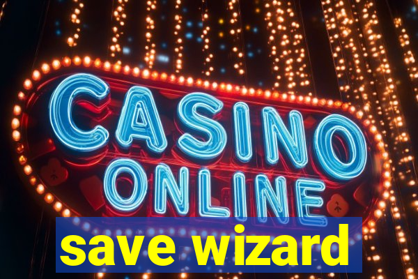 save wizard