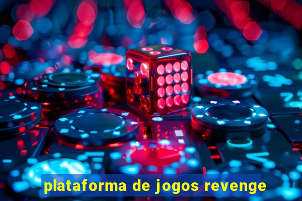 plataforma de jogos revenge