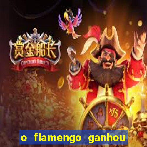 o flamengo ganhou ou perdeu hoje