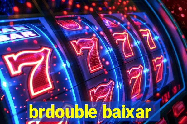 brdouble baixar