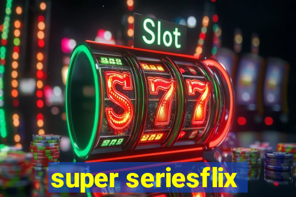 super seriesflix