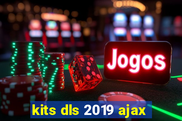 kits dls 2019 ajax