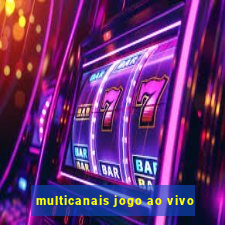 multicanais jogo ao vivo