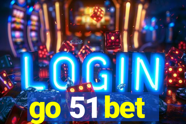 go 51 bet