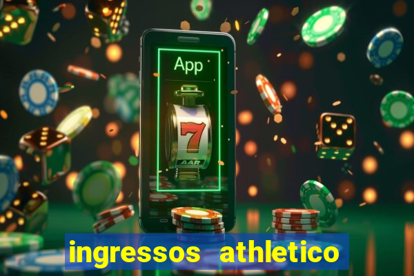 ingressos athletico x flamengo