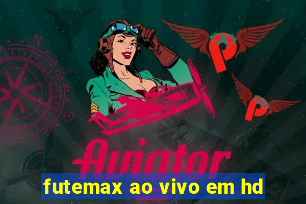 futemax ao vivo em hd