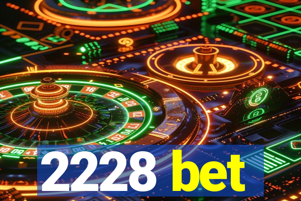 2228 bet