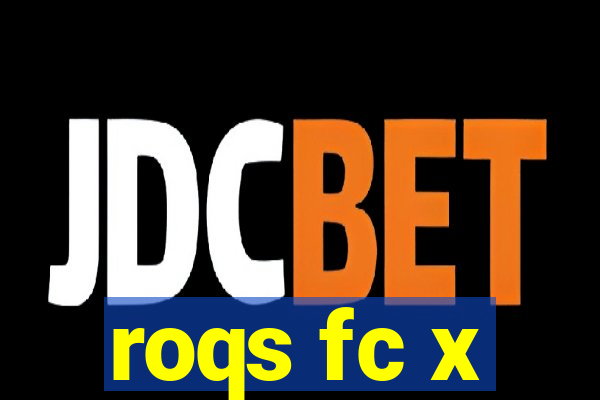 roqs fc x