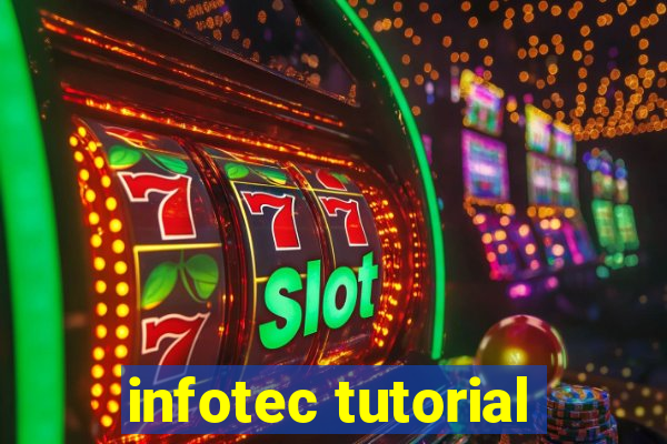 infotec tutorial