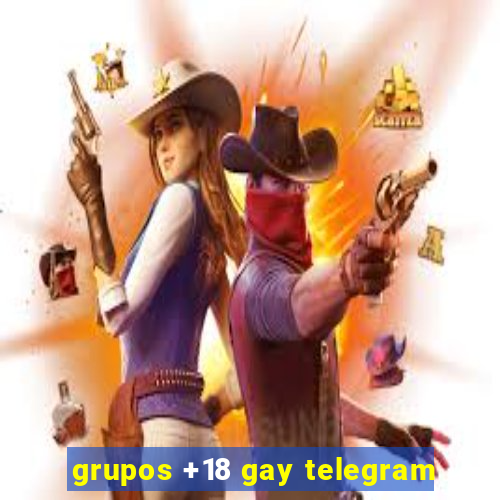 grupos +18 gay telegram