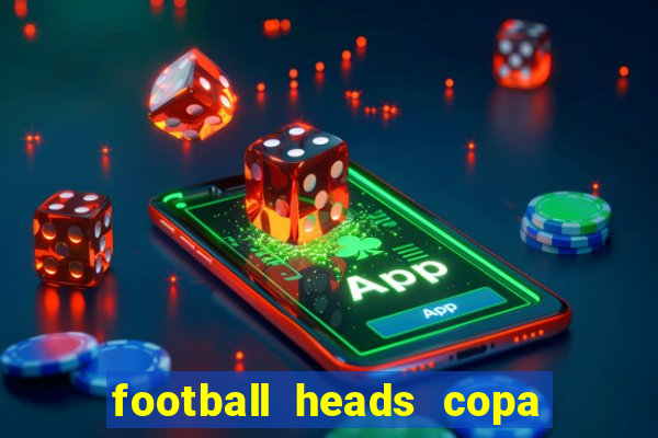 football heads copa libertadores 2015 dvadi