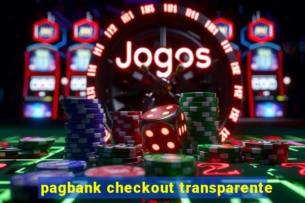 pagbank checkout transparente