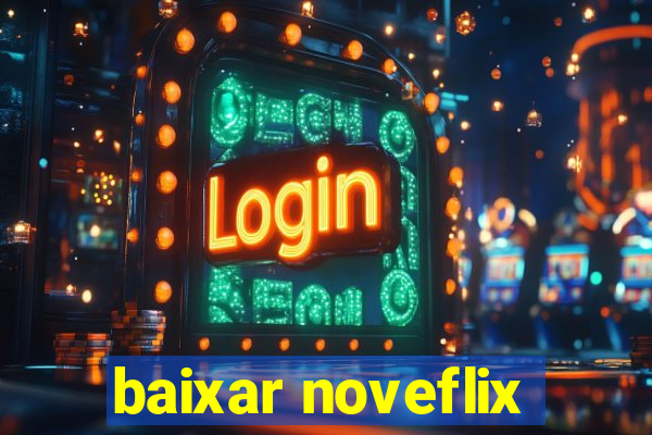 baixar noveflix