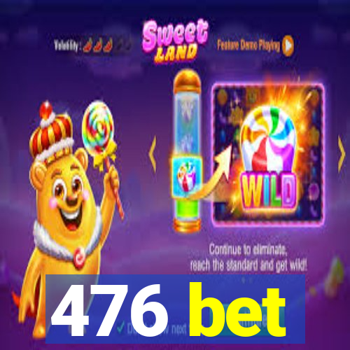 476 bet