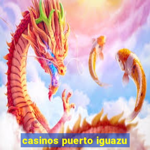 casinos puerto iguazu