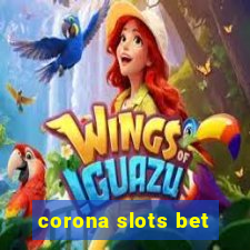 corona slots bet