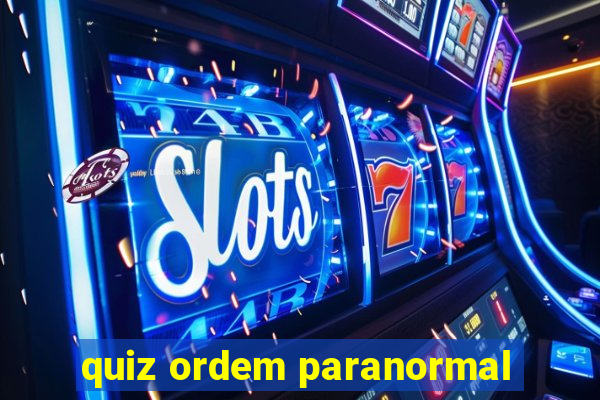 quiz ordem paranormal