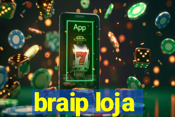 braip loja