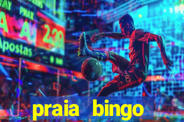 praia bingo dinheiro infinito 2022