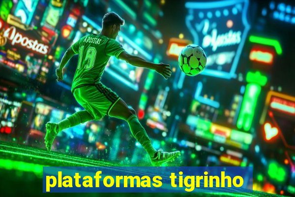 plataformas tigrinho