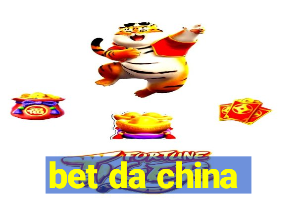 bet da china