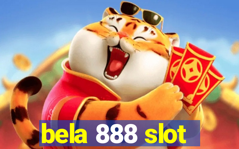 bela 888 slot