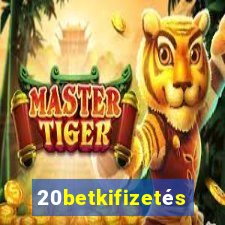 20betkifizetés