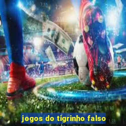 jogos do tigrinho falso