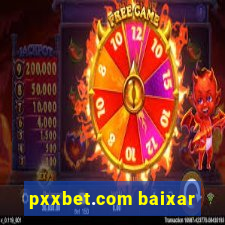 pxxbet.com baixar