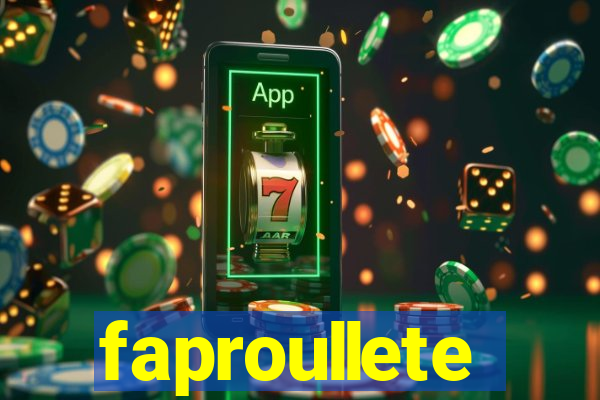 faproullete