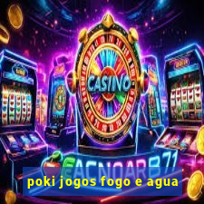 poki jogos fogo e agua