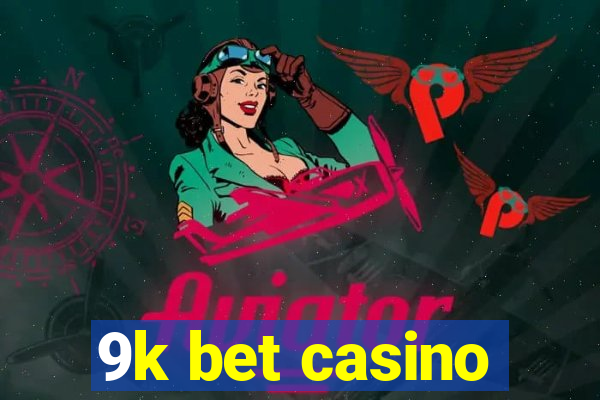 9k bet casino