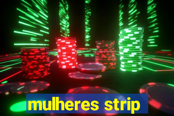 mulheres strip