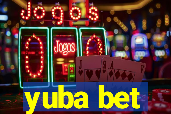 yuba bet