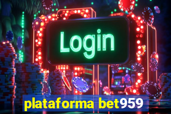 plataforma bet959