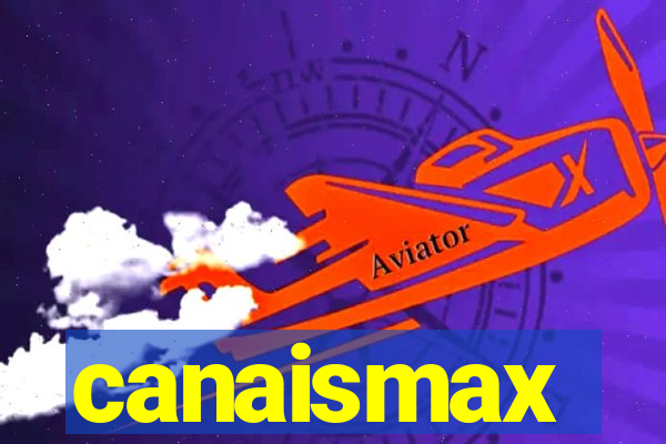 canaismax