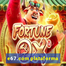 e67.com plataforma