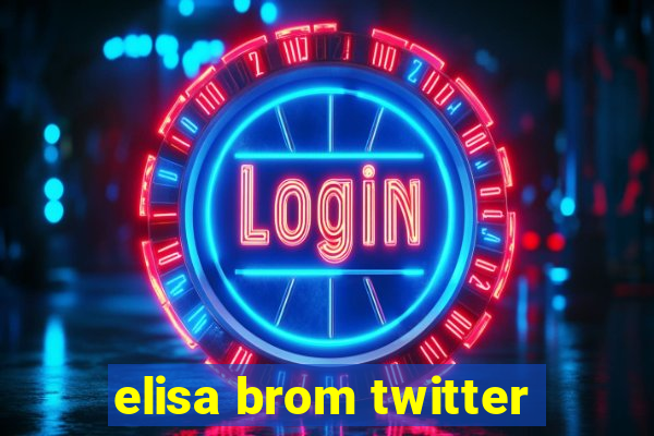 elisa brom twitter