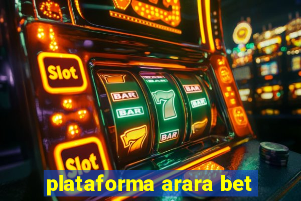 plataforma arara bet