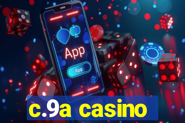 c.9a casino