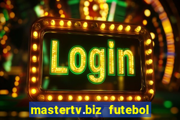 mastertv.biz futebol ao vivo