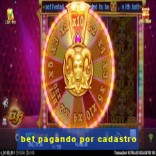 bet pagando por cadastro