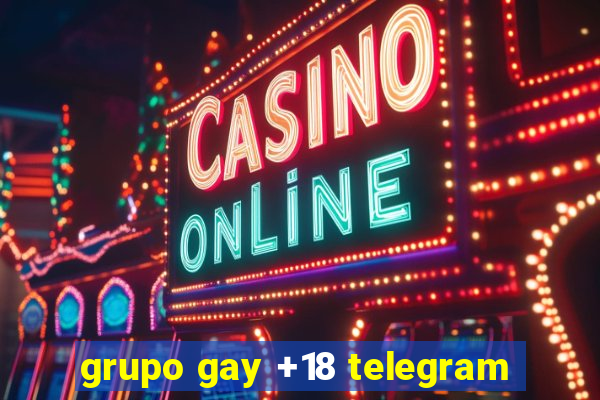 grupo gay +18 telegram