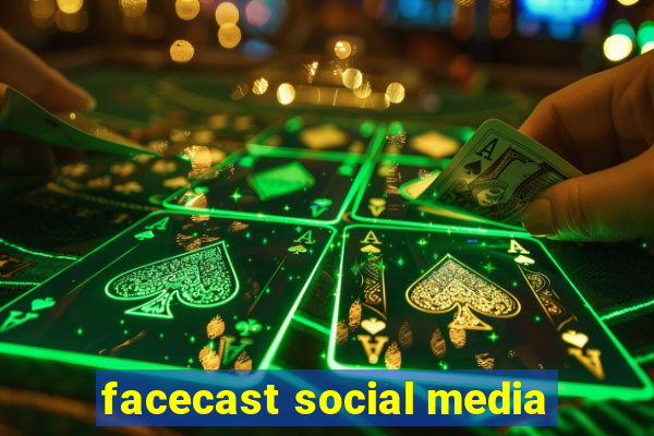 facecast social media