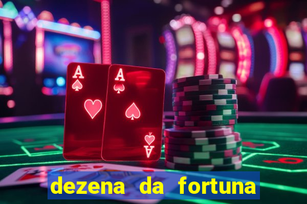 dezena da fortuna como funciona