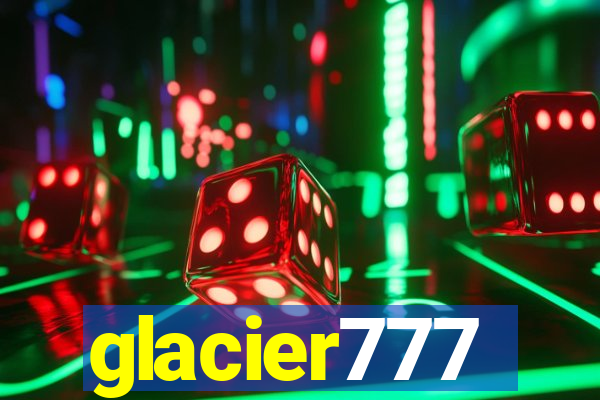 glacier777