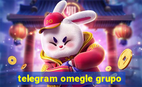 telegram omegle grupo