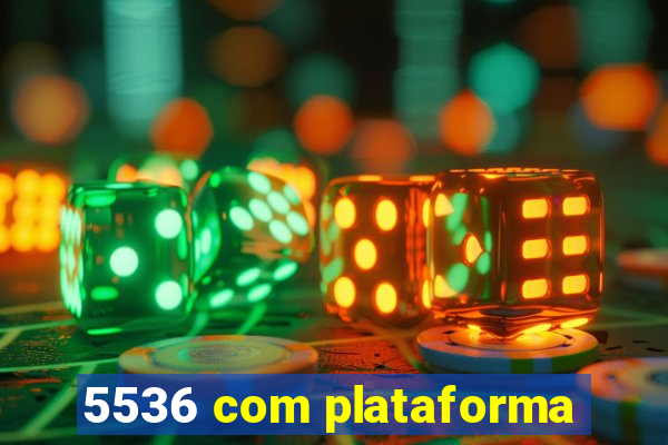 5536 com plataforma